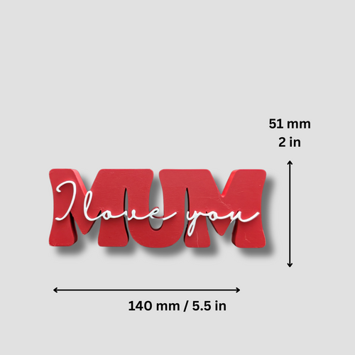 Small red freestanding 'MUM' sign with white script 'I Love You' overlay, showing dimensions